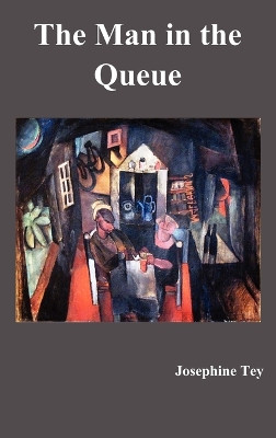 The Man in the Queue by Josephine Tey 9781781391990