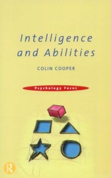 Intelligence and Abilities by Colin Cooper