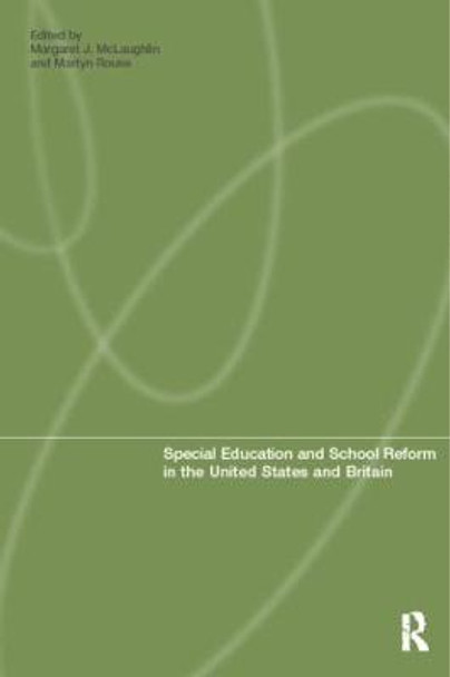 Special Education and School Reform in the United States and Britain by Maggie McLaughlin