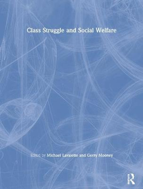 Class Struggle and Social Welfare by Michael Lavalette