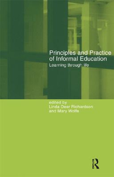 Principles and Practice of Informal Education: Learning Through Life by Linda Deer Richardson