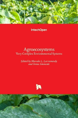 Agroecosystems: Very Complex Environmental Systems by Marcelo L. Larramendy 9781838803841