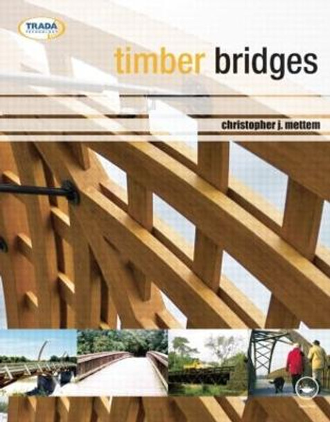 Timber Bridges by Christopher J. Mettem