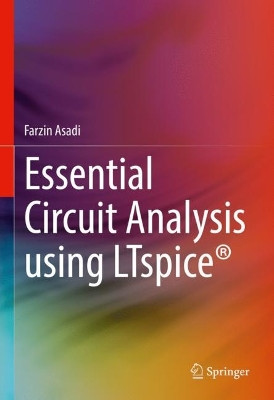 Essential Circuit Analysis using LTspice (R) by Farzin Asadi 9783031098529