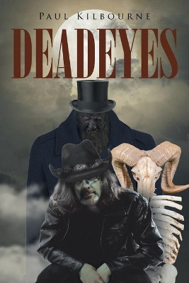 Deadeyes by Paul Kilbourne 9781645843467