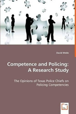Competence and Policing: A Research Study by David Webb 9783639043792