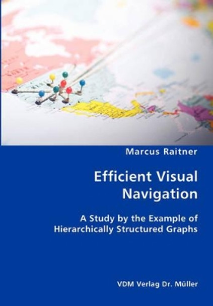 Efficient Visual Navigation: A Study by the Example of Hierarchically Structured Graphs by Marcus Raitner 9783836417945