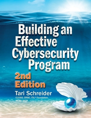 Building an Effective Cybersecurity Program by Tari Schreider 9781944480530