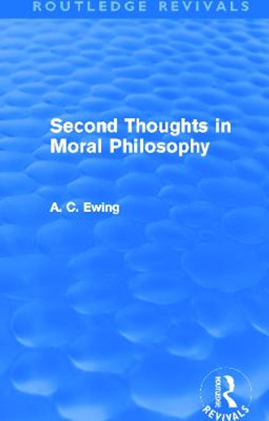 Second Thoughts in Moral Philosophy by Alfred Cyril Ewing