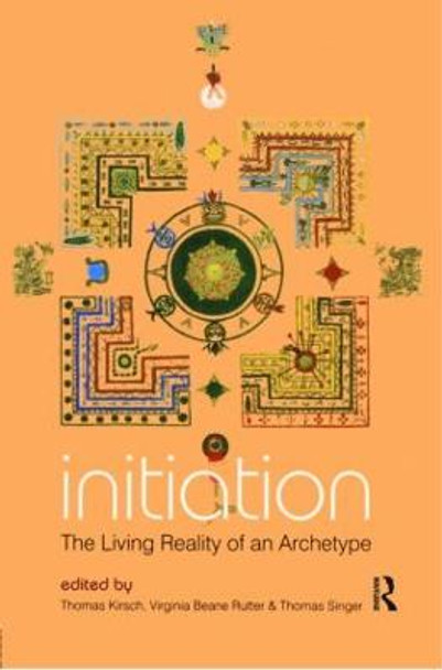 Initiation: The Living Reality of an Archetype by Thomas Kirsch