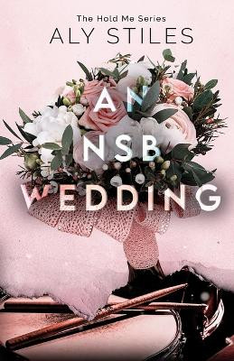 An NSB Wedding by Aly Stiles 9781961197046