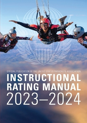 Instructional Rating Manual: 2023-2024 by United States Parachute Association 9781916707030