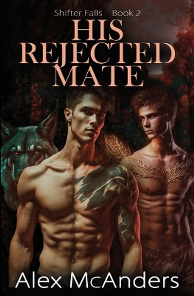 His Rejected Mate: MM Wolf Shifter Romance by Alex McAnders 9781088239599