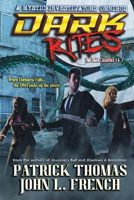 Dark Rites: the DMA casefiles 1 & 2 by Patrick Thomas 9781958310069