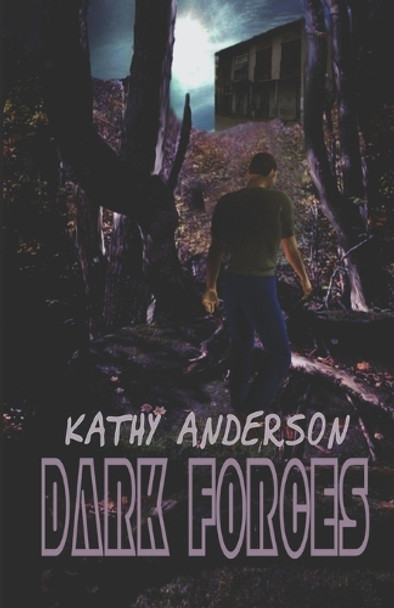 Dark Forces by Kathy Anderson 9781597058926