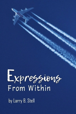 Expressions From Within by Larry B Stell 9798886922202