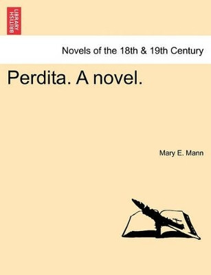 Perdita. a Novel. Vol. II. by Mary E Mann 9781241204884