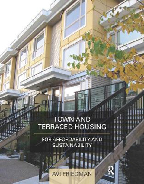 Town and Terraced Housing: For Affordability and Sustainability by Avi Friedman