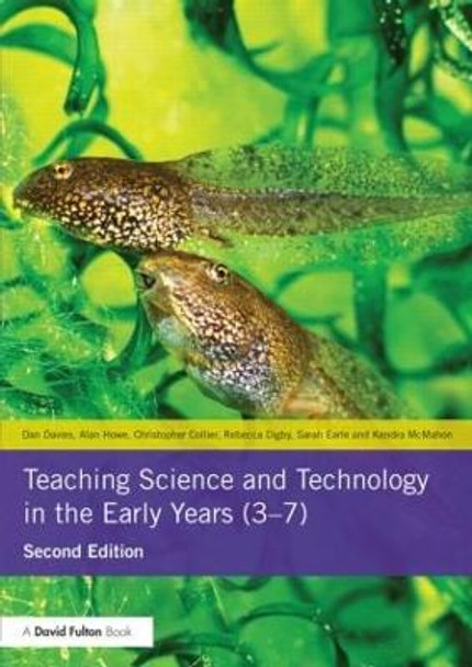 Teaching Science and Technology in the Early Years (3-7) by Alan Howe