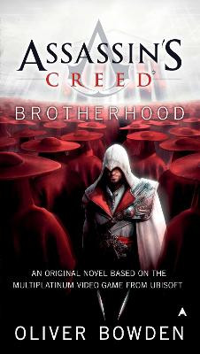 Assassin's Creed: Brotherhood by Oliver Bowden