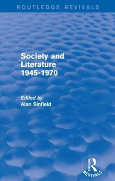 Society and Literature 1945-1970 by Alan Sinfield