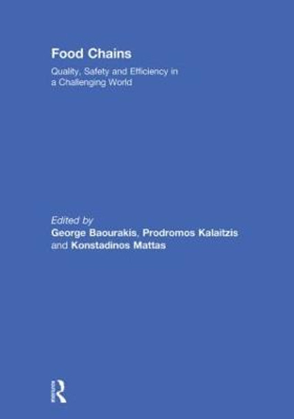 Food Chains: Quality, Safety and Efficiency in a Challenging World by George Baourakis