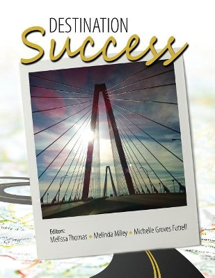 Destination: Success by Melissa Thomas 9781524928612