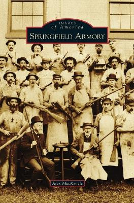 Springfield Armory by Alex MacKenzie 9781531674021