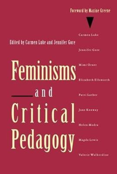Feminisms and Critical Pedagogy by Carmen Luke