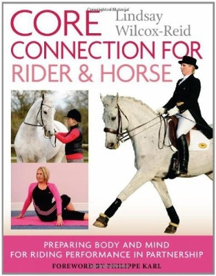 Core Connection for Riders by Lindsay Wilcox-Reid 9781908809094
