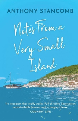 Notes From A Very Small Island by Anthony Stancomb 9781839012495