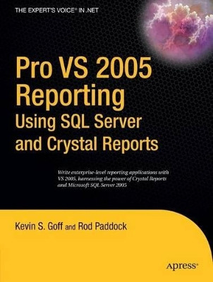 Pro VS 2005 Reporting using SQL Server and Crystal Reports by Rod Paddock 9781590596883
