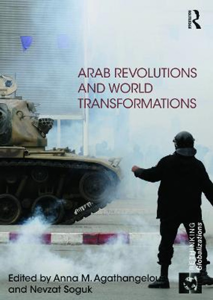 Arab Revolutions and World Transformations by Anna M. Agathangelou