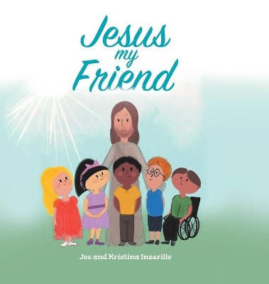 Jesus My Friend by Kristina Inzerillo 9781734073515