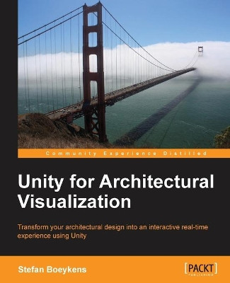 Unity for Architectural Visualization by Stefan Boeykens 9781783559060