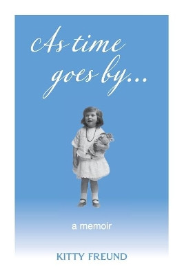 As Time Goes By by Kitty Freund 9781527247185