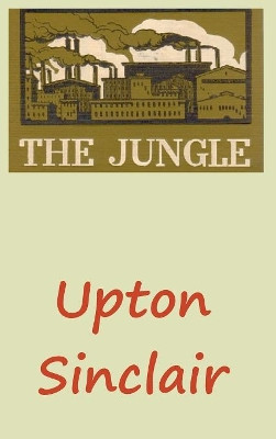 The Jungle by Upton Sinclair 9781940849683