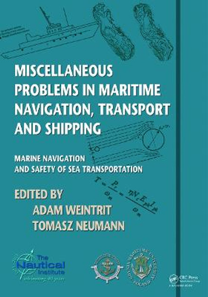 Miscellaneous Problems in Maritime Navigation, Transport and Shipping: Marine Navigation and Safety of Sea Transportation by Adam Weintrit