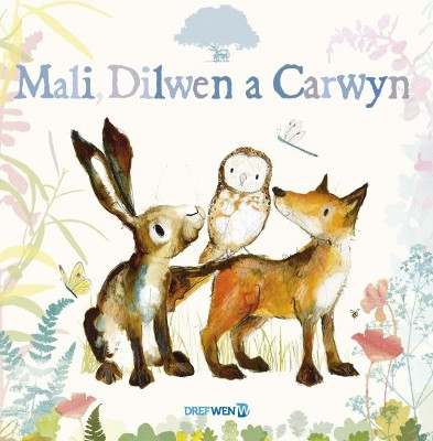 Mali, Dilwen a Carwyn 9781784232160