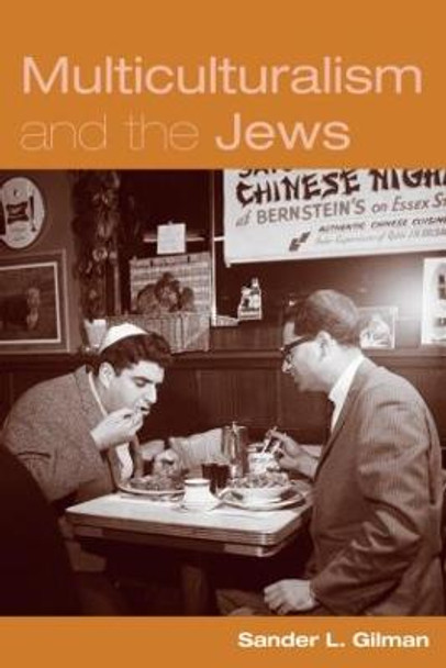 Multiculturalism and the Jews by Sander Gilman