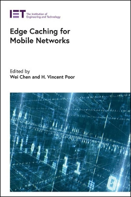 Edge Caching for Mobile Networks by H. Vincent Poor 9781839531224