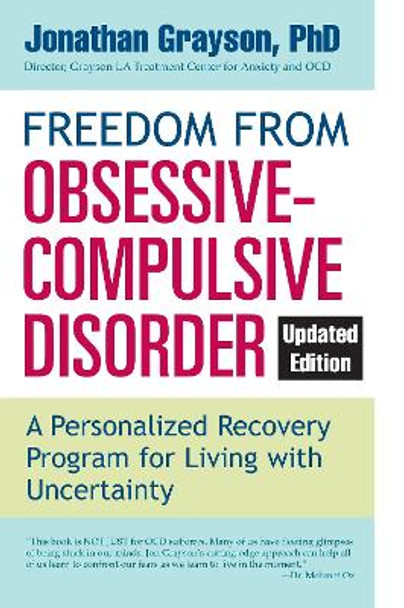 Freedom from Obsessive Compulsive Disorder: A Personalized Recovery Program for Living with Uncertainty, Updated Edition by Jonathan Grayson