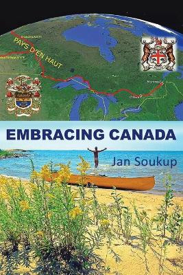 Embracing Canada by Jan Soukup 9781779410849