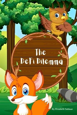 The Defi Dilemma by Elizabeth Sullivan 9781962232043