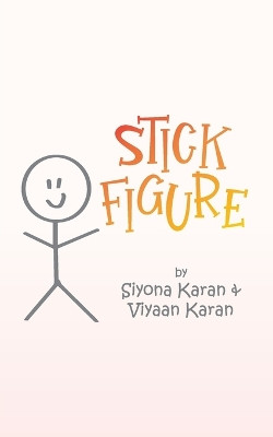 Stick Figure by Siyona Karan 9781957547565