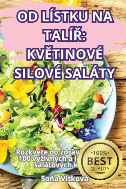 Od L�stku Na Tal�&#344;: Kv&#282;tinov� Silov� Sal�ty by So&#328;a V�tkov� 9781836235903