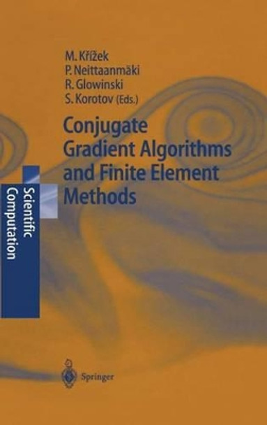 Conjugate Gradient Algorithms and Finite Element Methods by Michel Krizek 9783540213192