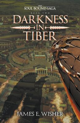 Darkness in Tiber by James E Wisher 9781685200275