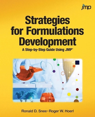 Strategies for Formulations Development: A Step-By-Step Guide Using Jmp by Ronald Snee 9781629596709