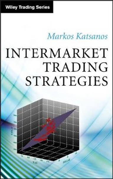 Intermarket Trading Strategies by Markos Katsanos